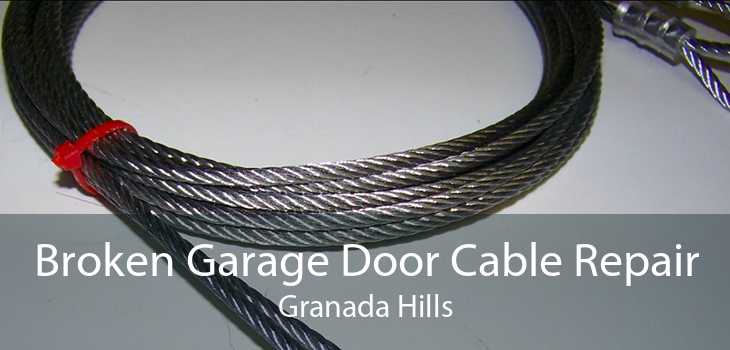 Broken Garage Door Cable Repair Granada Hills