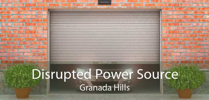 Disrupted Power Source Granada Hills