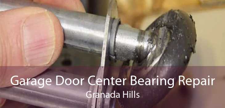 Garage Door Center Bearing Repair Granada Hills
