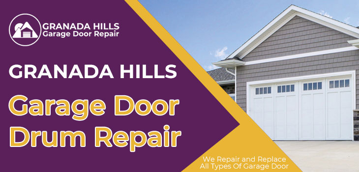 garage door drum repair in Granada Hills