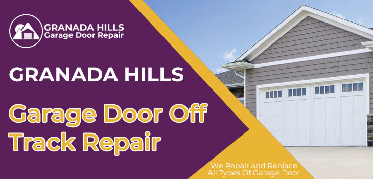 garage door off track repair in Granada Hills