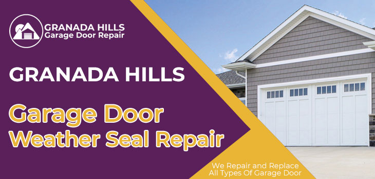 garage door weather seal repair in Granada Hills